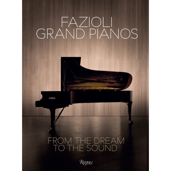 Fazioli Grand Pianos, From the dream to the sound Book