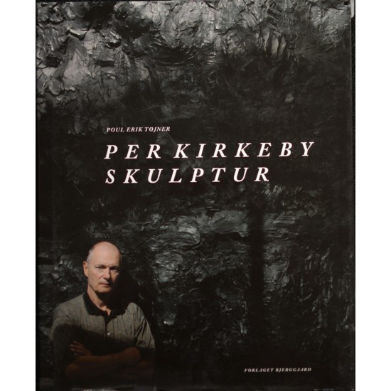 Poul Erik Tøjner "Per Kirkeby Skulptur" bog